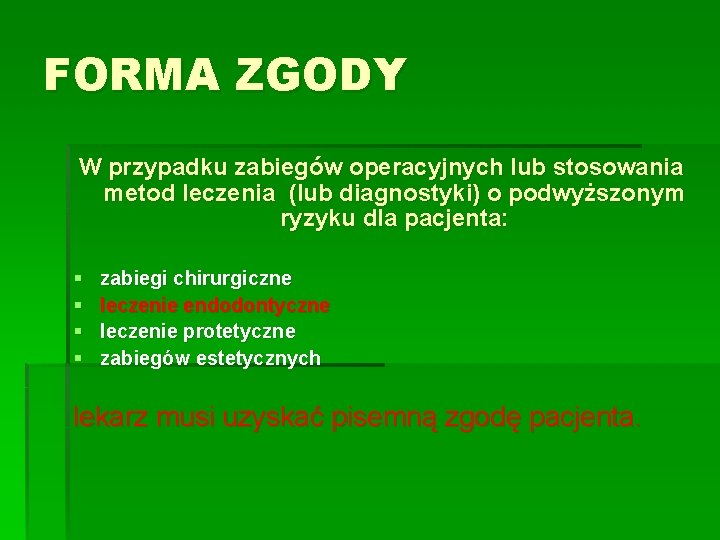 FORMA ZGODY W przypadku zabiegów operacyjnych lub stosowania metod leczenia (lub diagnostyki) o podwyższonym