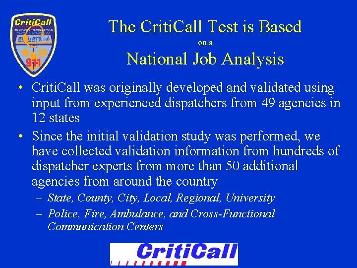 The Criti. Call Test is Based on a National Job Analysis • Criti. Call