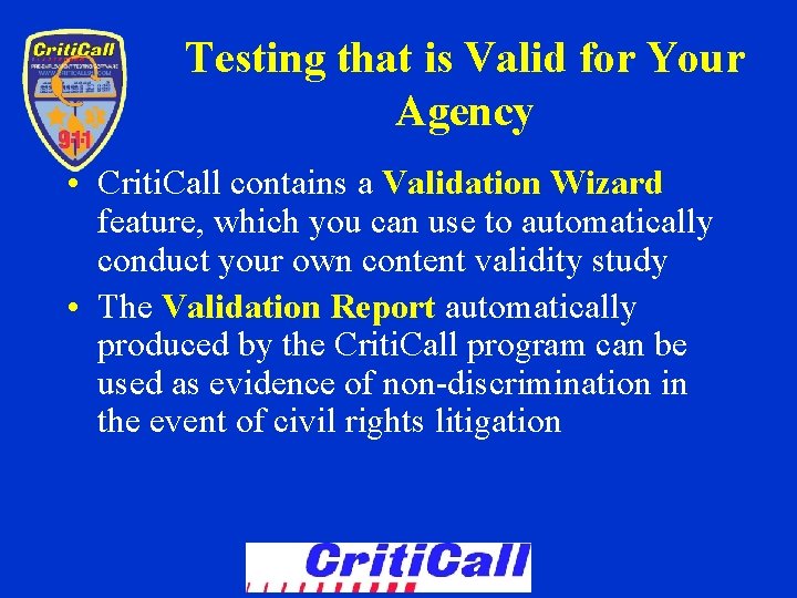 Testing that is Valid for Your Agency • Criti. Call contains a Validation Wizard