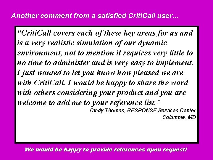 Another comment from a satisfied Criti. Call user… “Criti. Call covers each of these
