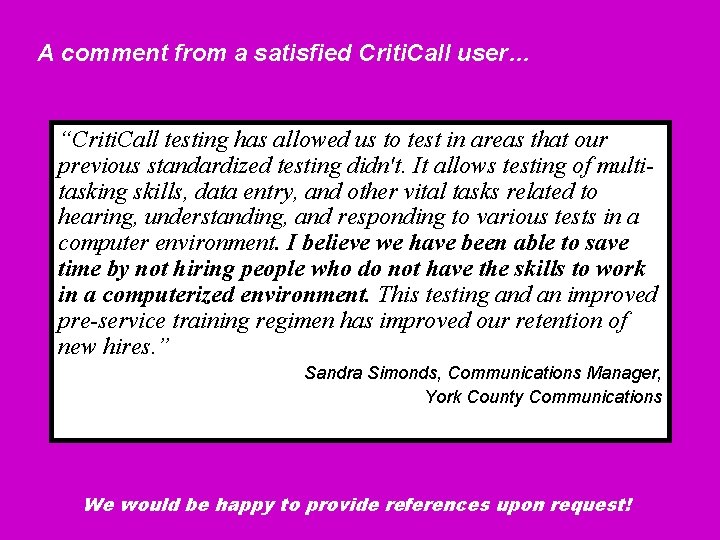 A comment from a satisfied Criti. Call user… “Criti. Call testing has allowed us