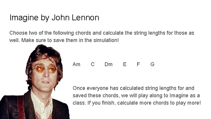 Imagine by John Lennon Choose two of the following chords and calculate the string