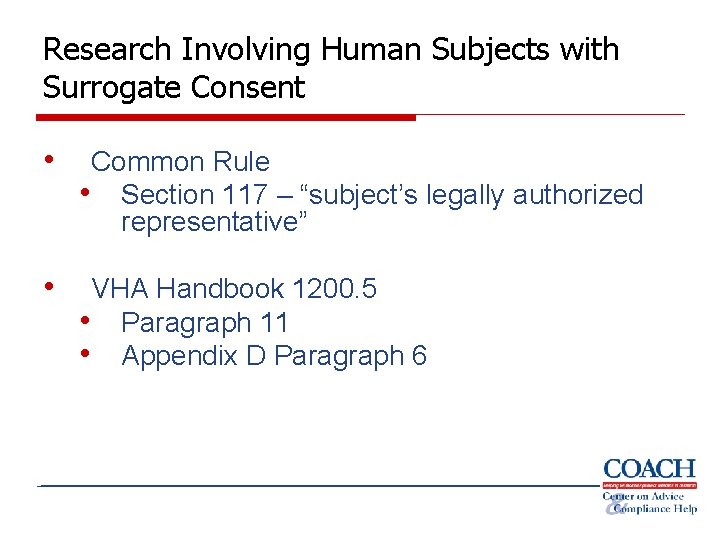 Research Involving Human Subjects with Surrogate Consent • Common Rule • Section 117 –