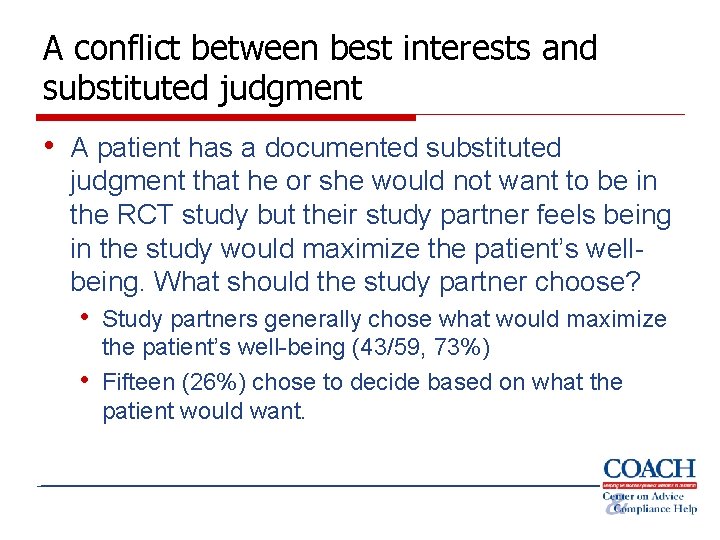 A conflict between best interests and substituted judgment • A patient has a documented