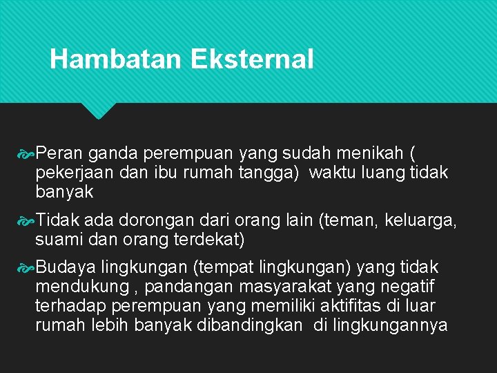 Hambatan Eksternal Peran ganda perempuan yang sudah menikah ( pekerjaan dan ibu rumah tangga)