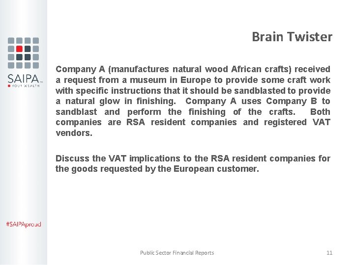 Brain Twister Company A (manufactures natural wood African crafts) received a request from a