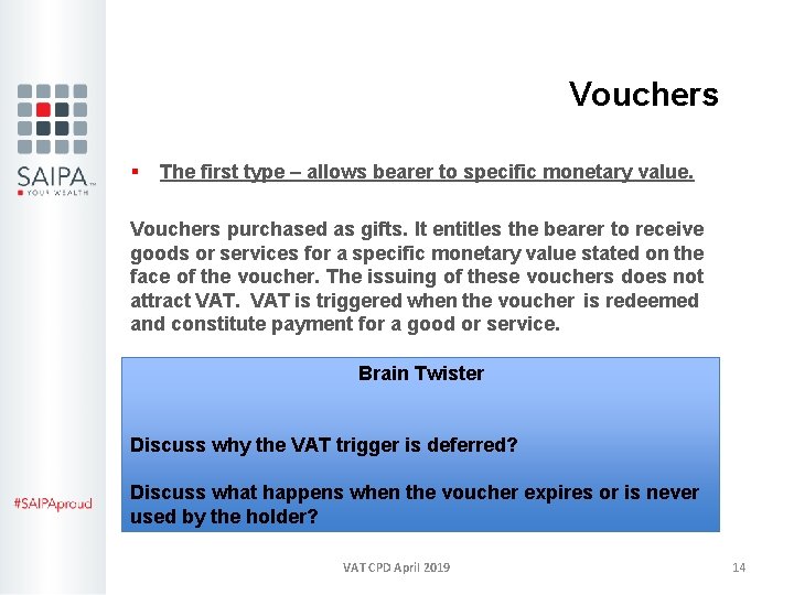 Vouchers § The first type – allows bearer to specific monetary value. Vouchers purchased