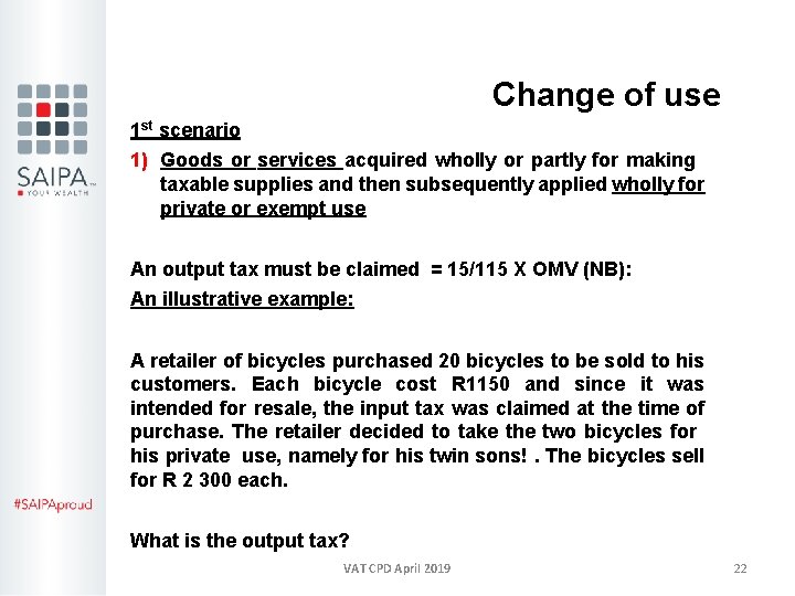 Change of use 1 st scenario 1) Goods or services acquired wholly or partly