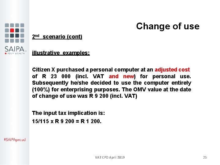 Change of use 2 nd scenario (cont) illustrative examples: Citizen X purchased a personal