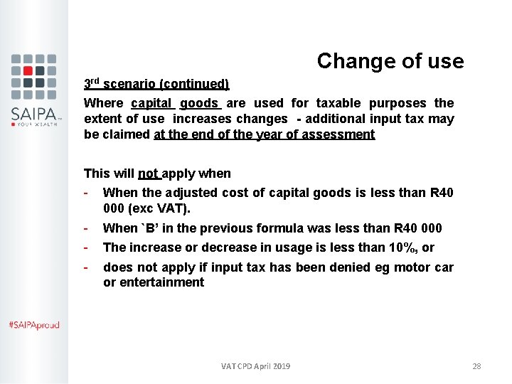 Change of use 3 rd scenario (continued) Where capital goods are used for taxable