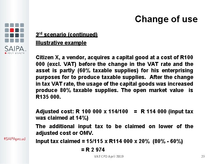 Change of use 3 rd scenario (continued) Illustrative example Citizen X, a vendor, acquires