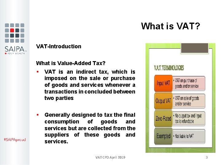 What is VAT? VAT-Introduction What is Value-Added Tax? § VAT is an indirect tax,