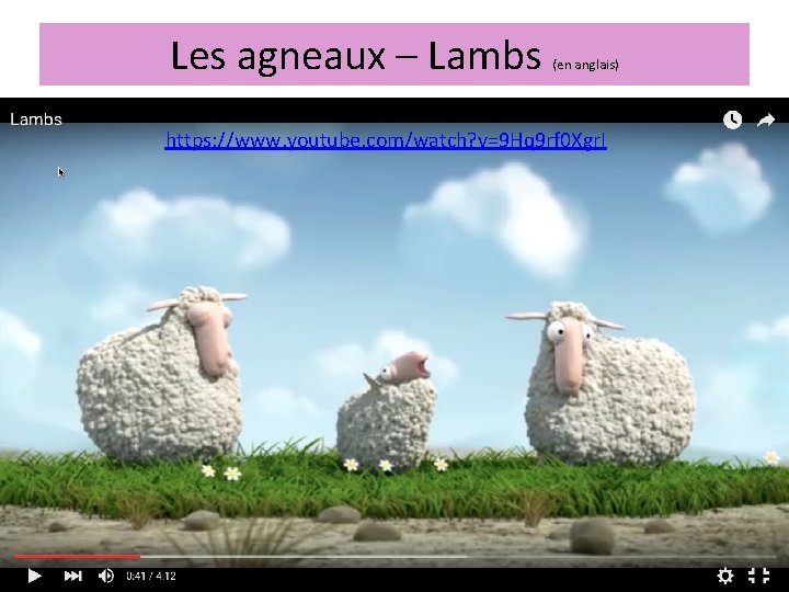 Les agneaux – Lambs (en anglais) https: //www. youtube. com/watch? v=9 Hq 9 rf