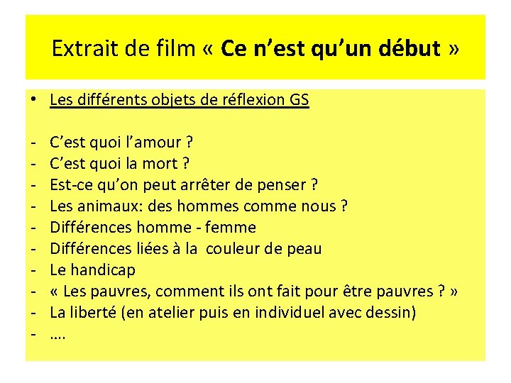 Extrait de film « Ce n’est qu’un début » • Les différents objets de