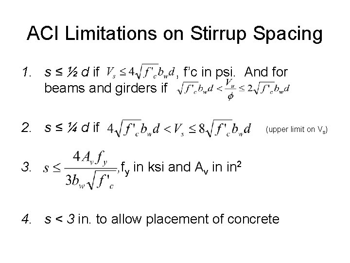 ACI Limitations on Stirrup Spacing 1. s ≤ ½ d if , f’c in