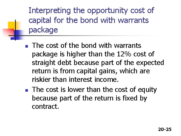 Interpreting the opportunity cost of capital for the bond with warrants package n n