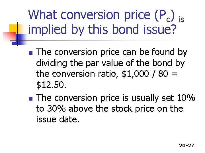 What conversion price (Pc) is implied by this bond issue? n n The conversion
