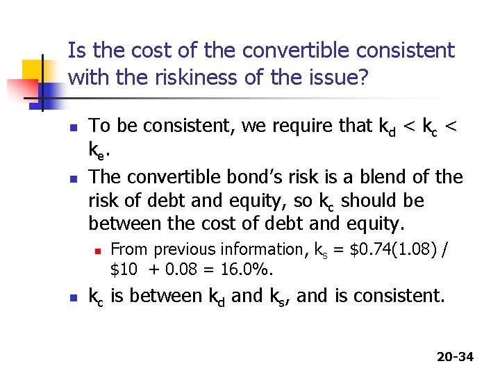 Is the cost of the convertible consistent with the riskiness of the issue? n
