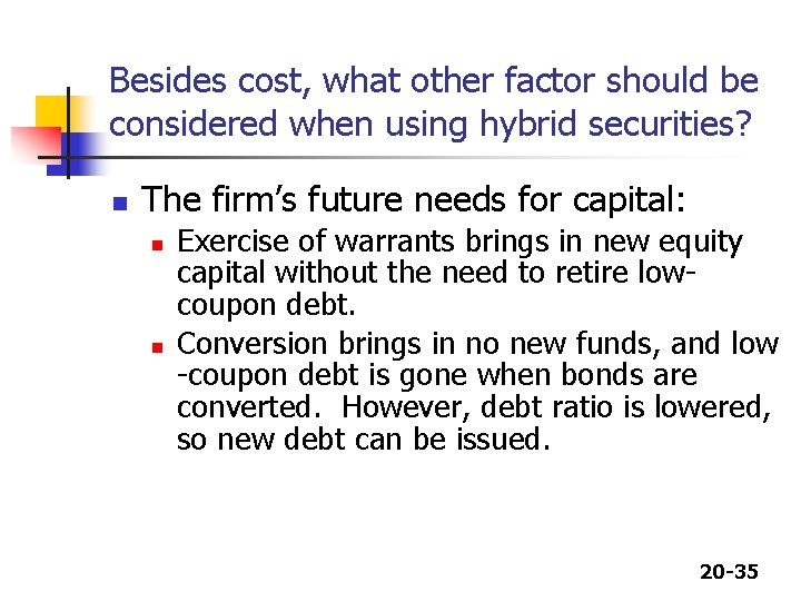 Besides cost, what other factor should be considered when using hybrid securities? n The