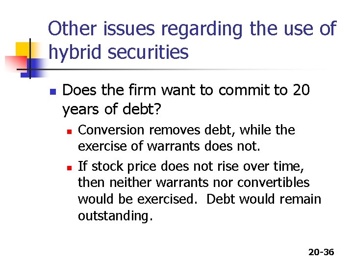 Other issues regarding the use of hybrid securities n Does the firm want to