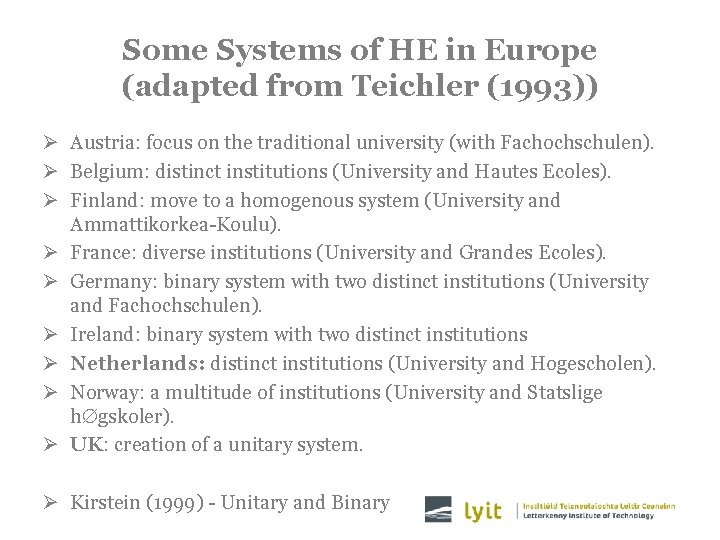 Some Systems of HE in Europe (adapted from Teichler (1993)) Ø Austria: focus on