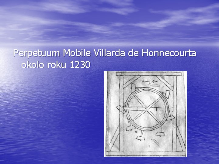 Perpetuum Mobile Villarda de Honnecourta okolo roku 1230 