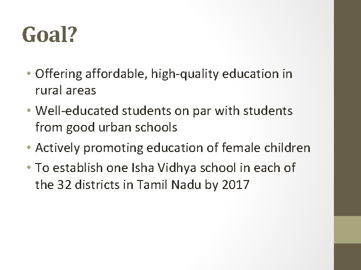 Goal? • Offering affordable, high-quality education in rural areas • Well-educated students on par