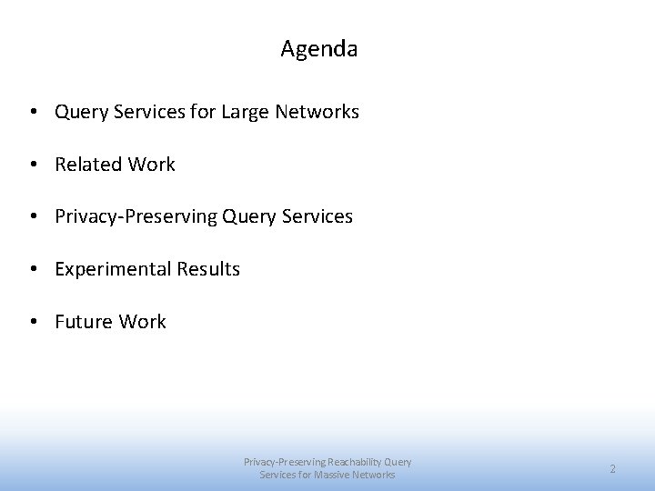 Agenda • Query Services for Large Networks • Related Work • Privacy-Preserving Query Services