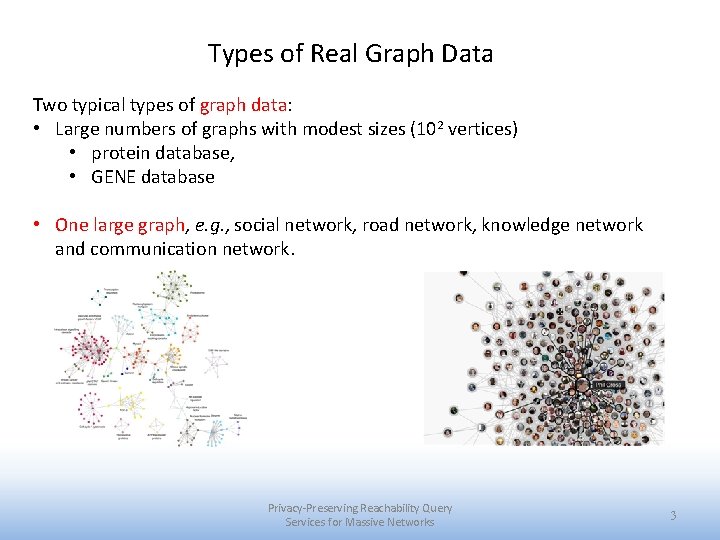 Types of Real Graph Data Two typical types of graph data: • Large numbers