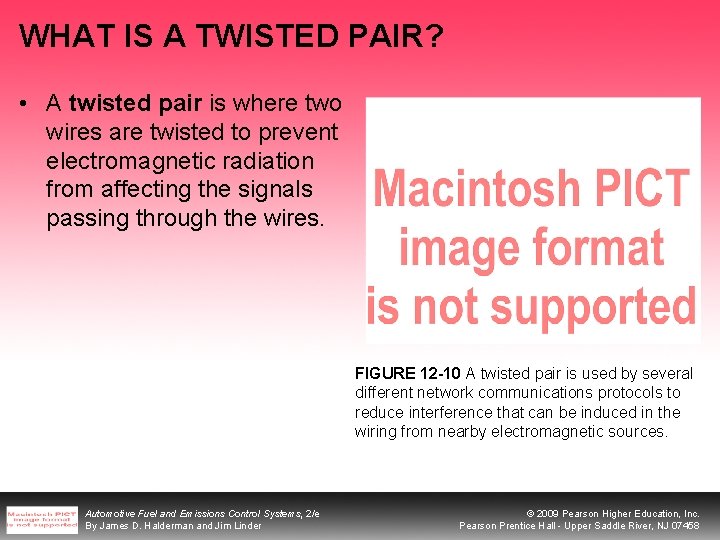 WHAT IS A TWISTED PAIR? • A twisted pair is where two wires are