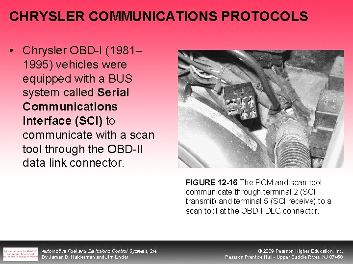 CHRYSLER COMMUNICATIONS PROTOCOLS • Chrysler OBD-I (1981– 1995) vehicles were equipped with a BUS