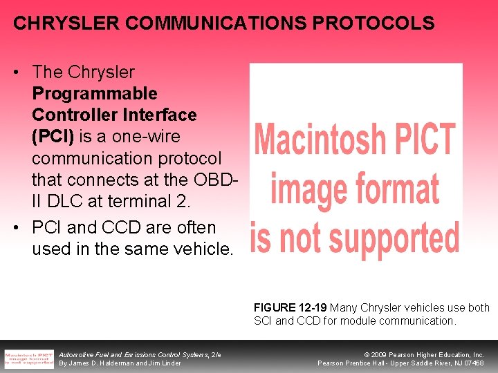 CHRYSLER COMMUNICATIONS PROTOCOLS • The Chrysler Programmable Controller Interface (PCI) is a one-wire communication