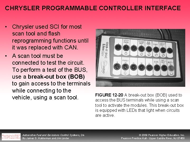 CHRYSLER PROGRAMMABLE CONTROLLER INTERFACE • Chrysler used SCI for most scan tool and flash