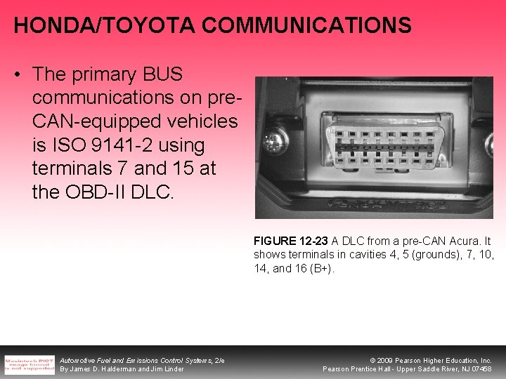 HONDA/TOYOTA COMMUNICATIONS • The primary BUS communications on pre. CAN-equipped vehicles is ISO 9141