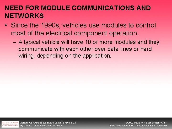 NEED FOR MODULE COMMUNICATIONS AND NETWORKS • Since the 1990 s, vehicles use modules