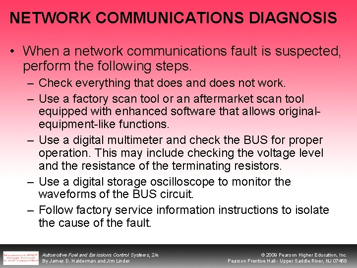 NETWORK COMMUNICATIONS DIAGNOSIS • When a network communications fault is suspected, perform the following