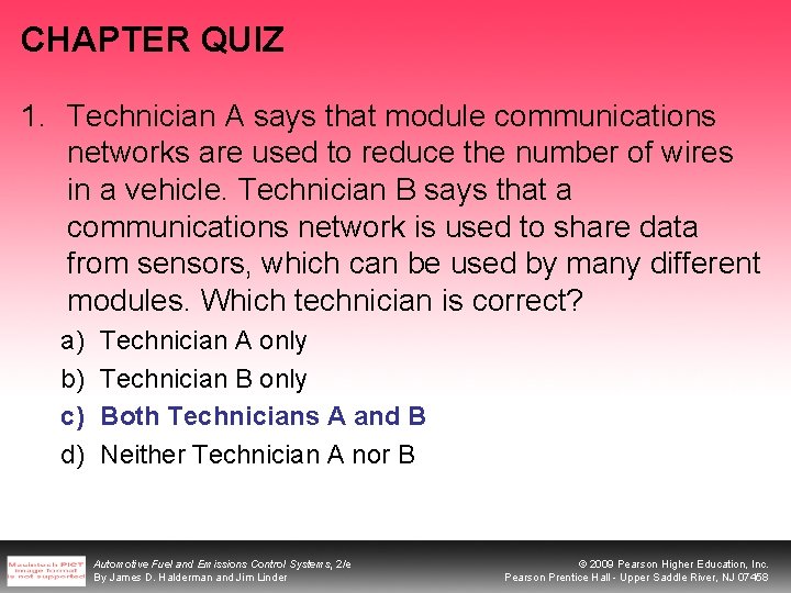 CHAPTER QUIZ 1. Technician A says that module communications networks are used to reduce
