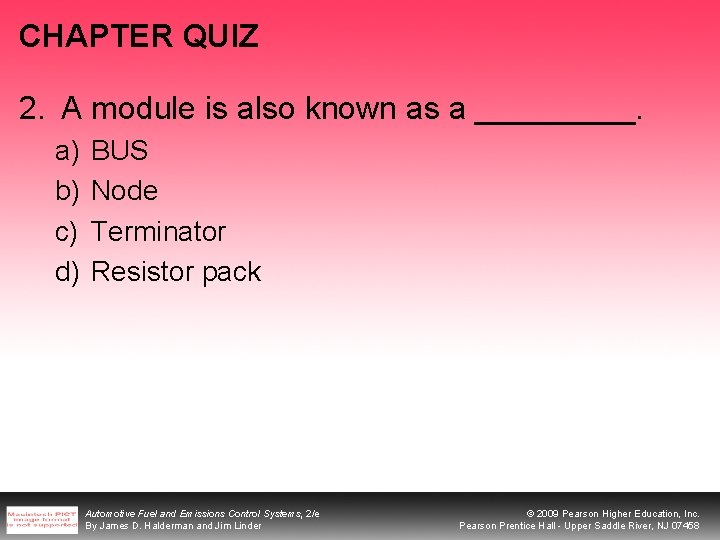CHAPTER QUIZ 2. A module is also known as a _____. a) b) c)