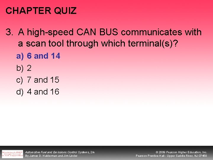 CHAPTER QUIZ 3. A high-speed CAN BUS communicates with a scan tool through which