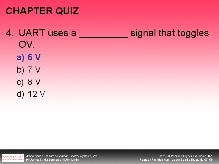 CHAPTER QUIZ 4. UART uses a _____ signal that toggles OV. a) b) c)