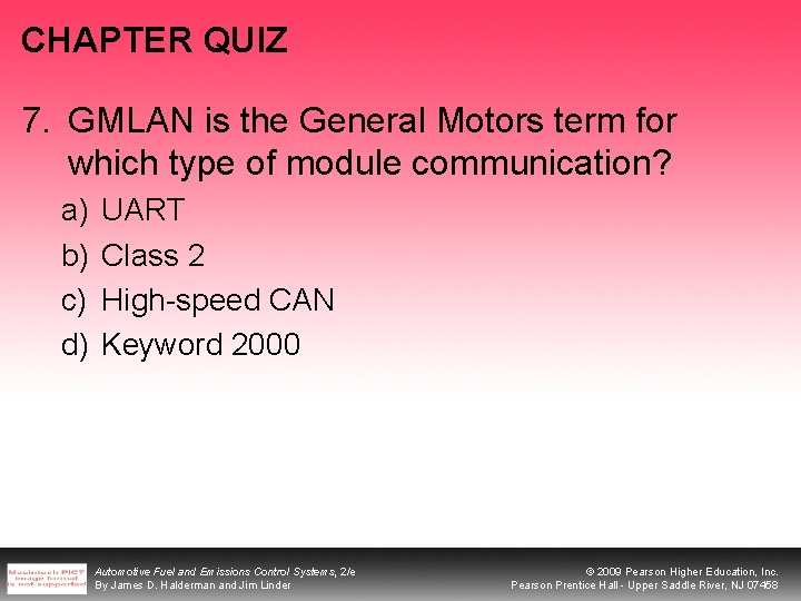 CHAPTER QUIZ 7. GMLAN is the General Motors term for which type of module