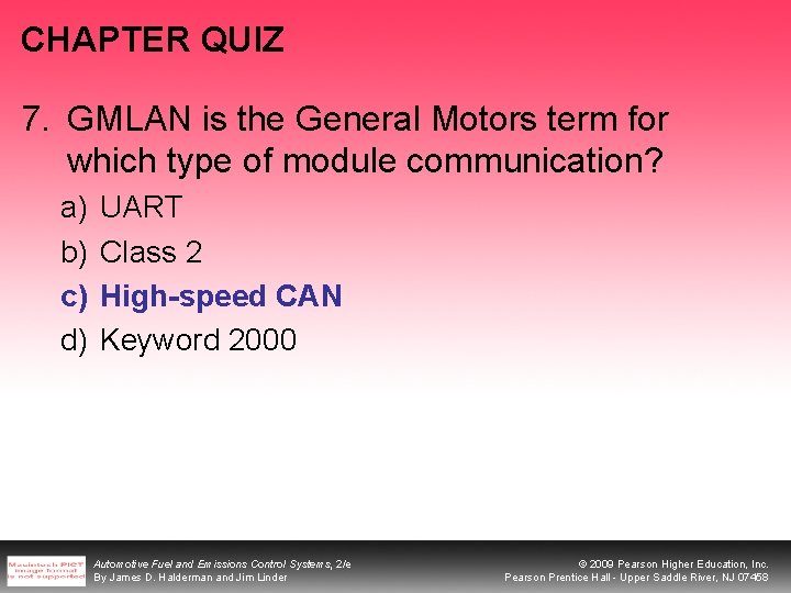 CHAPTER QUIZ 7. GMLAN is the General Motors term for which type of module