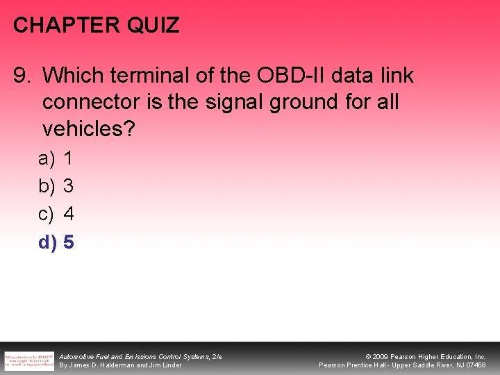 CHAPTER QUIZ 9. Which terminal of the OBD-II data link connector is the signal