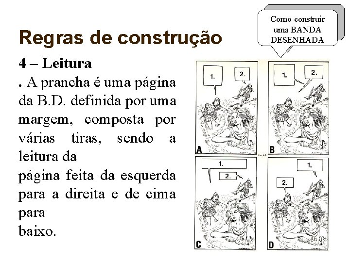 Regras de construção 4 – Leitura. A prancha é uma página da B. D.