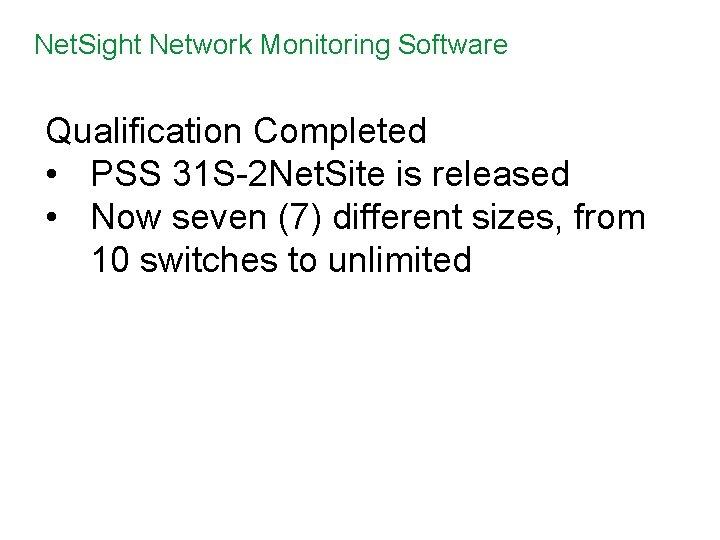 Net. Sight Network Monitoring Software Qualification Completed • PSS 31 S-2 Net. Site is