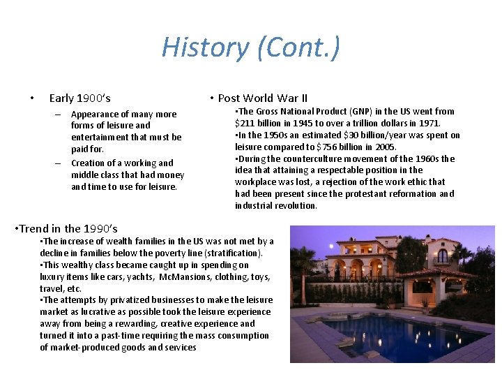 History (Cont. ) • Early 1900’s – Appearance of many more forms of leisure