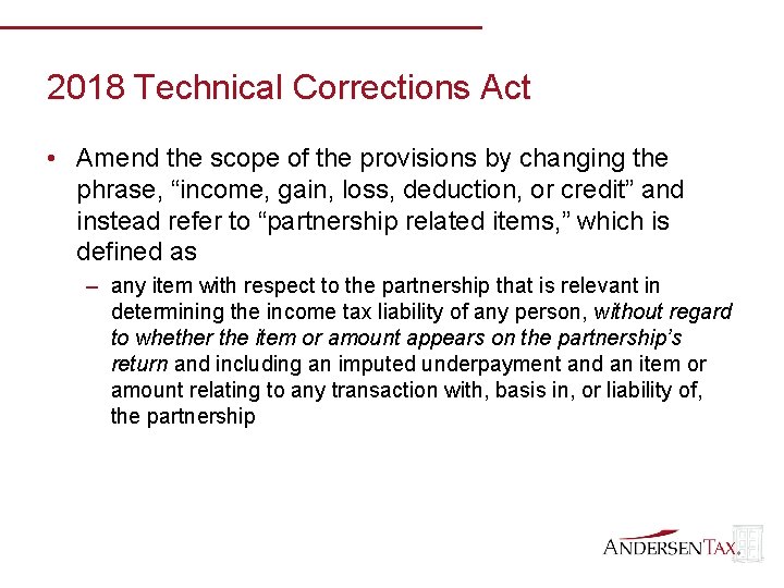 2018 Technical Corrections Act • Amend the scope of the provisions by changing the