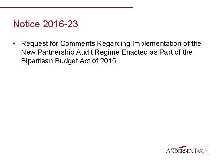 Notice 2016 -23 • Request for Comments Regarding Implementation of the New Partnership Audit
