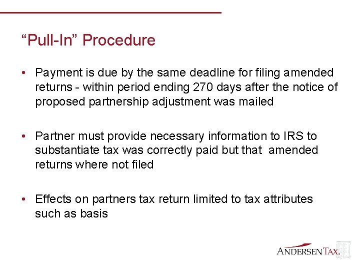 “Pull-In” Procedure • Payment is due by the same deadline for filing amended returns