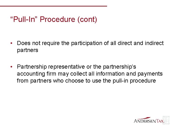 “Pull-In” Procedure (cont) • Does not require the participation of all direct and indirect